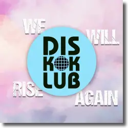 Cover: DiskoKlub - We Will Rise Again