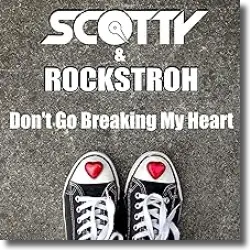 Cover: Scotty & Rockstroh - Don't Go Breaking My Heart