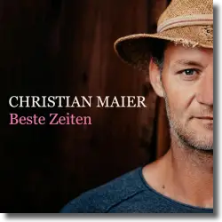 Cover: Christian Maier - Beste Zeiten