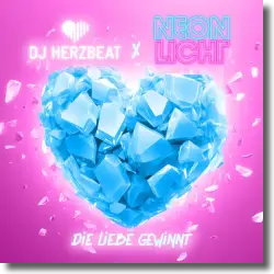 Cover: DJ Herzbeat & Neonlicht - Die Liebe gewinnt