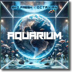 Cover: Eko Fresh & Octavian - Aquarium