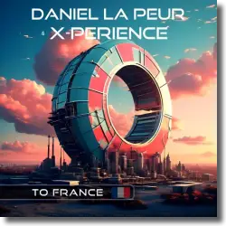 Cover: Daniel La Peur & X-Perience - To France