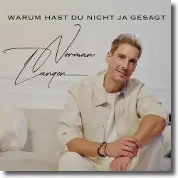 Cover: Norman Langen - Warum hast du nicht ja gesagt