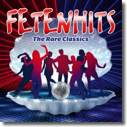 Cover: FETENHITS - The Rare Classics (Edition 2024) - Various Artists