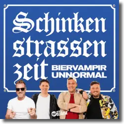 Cover: Biervampir & Unnormal - Schinkenstrassenzeit