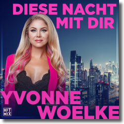 Cover: Yvonne Woelke - Diese Nacht mit dir