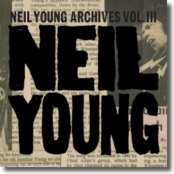 Cover: Neil Young - Archives Vol. III