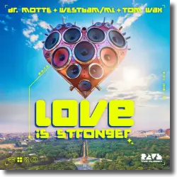 Cover: Dr. Motte, Westbam/ML & Tom Wax - Love Is Stronger (The Official 2024 Rave the Planet Anthem)