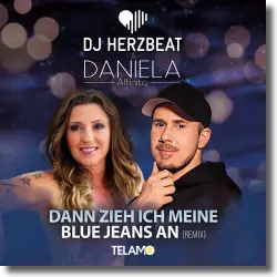 Cover: DJ Herzbeat & Daniela Alfinito - Dann zieh ich meine Blue Jeans an (Remix)