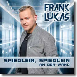 Cover: Frank Lukas - Spieglein, Spieglein an der Wand