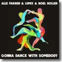 Cover: Alle Farben & LUM!X & Noel Holler - Gonna Dance With Somebody