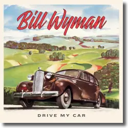 Cover: Bill Wyman - Drive My Car