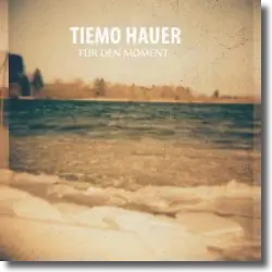 Cover: Tiemo Hauer - Fr den Moment.