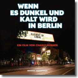 Cover: Element of Crime - Wenn es dunkel und kalt wird in Berlin (Live)