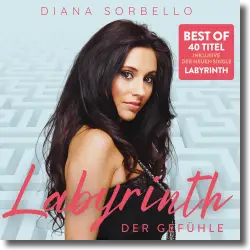 Cover: Diana Sorbello - Labyrinth der Gefühle (Best Of)