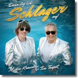 Cover: Mickie Krause & Tim Toupet - Dann leg ich Schlager auf