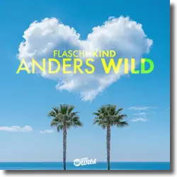 Cover: Flaschnkind - Anders Wild