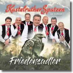 Cover: Kastelruther Spatzen - Friedensadler