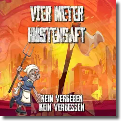 Cover: Vier Meter Hustensaft - Kein Vergeben Kein Vergessen