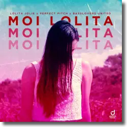 Cover: Lolita Jolie, Perfect Pitch & Basslovers United - Moi Lolita