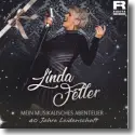 Cover:  Linda Feller - Mein musikalisches Abenteuer - 40 Jahre Leidenschaft