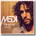 Medi - You Got Me (Moving)