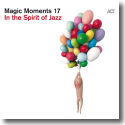 Cover:  Magic Moments 17 - in the Spirit of Jazz - Various Artists