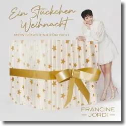 Cover: Francine Jordi - Ein Stckchen Weihnacht (mein Geschenk fr dich)