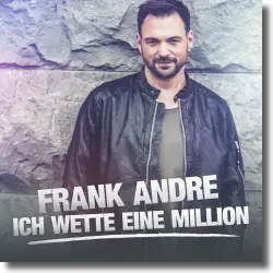 Cover: Frank Andre - Ich wette eine Million