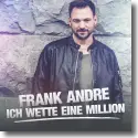 Cover:  Frank Andre - Ich wette eine Million