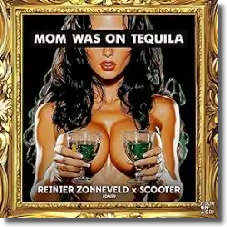 Cover: Reinier Zonneveld x Scooter - Mom Was On Tequila