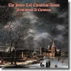 Cover: Jethro Tull - The Jethro Tull Christmas Album - Fresh Snow at Chrismas