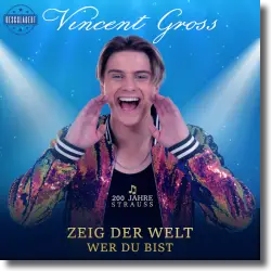 Cover: Vincent Gross - Zeig der Welt, wer du bist