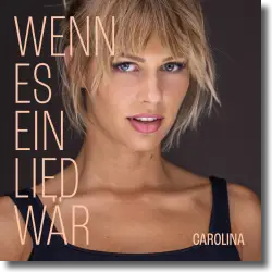 Cover: Carolina - Wenn es ein Lied wr