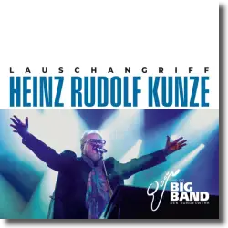 Cover: Heinz Rudolf Kunze & die Big Band der Bundeswehr - Lauschangriff