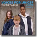 Cover: Voices for UNICEF - What Is War For