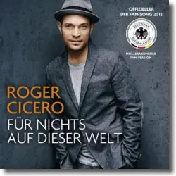 Cover: Roger Cicero - Fr nichts auf dieser Welt