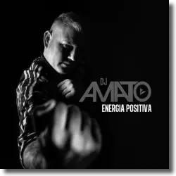 Cover: DJ Amato - ENERGIA POSITIVA