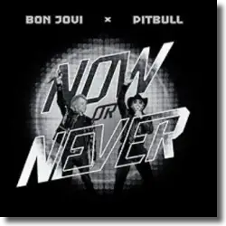 Cover: Pitbull & Bon Jovi - Now Or Never