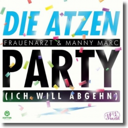 Cover: Die Atzen Frauenarzt & Manny Marc - Party (Ich will abgehn)