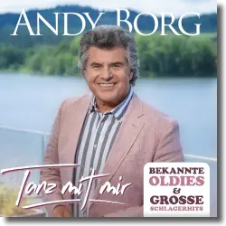 Cover: Andy Borg - Tanz mit mir - Bekannte Oldies & groe Schlagerhits