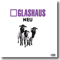 Glashaus - Neu