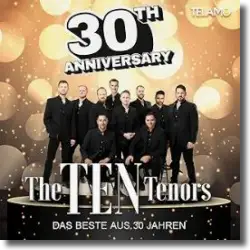 Cover: The Ten Tenors - 30th Anniversary: das Beste aus 30 Jahren