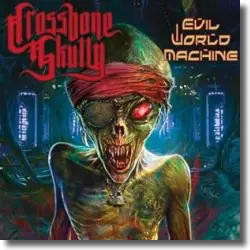 Cover: Crossbone Skully - Evil World Machine