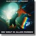 Cover: Alle Farben feat. Heavent - Die Welt in allen Farben