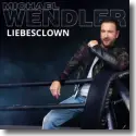 Cover: Michael Wendler - Liebesclown