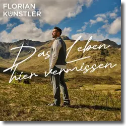 Cover: Florian Knstler - Das Leben hier vermissen