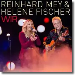 Cover: Reinhard Mey & Helene Fischer - Wir