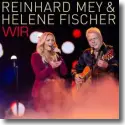 Cover: Reinhard Mey & Helene Fischer - Wir