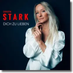 Cover: Christin Stark - Dich zu lieben